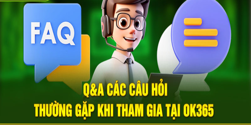 Thắc mắc phổ biến tại nhà cái OK365 năm 2025